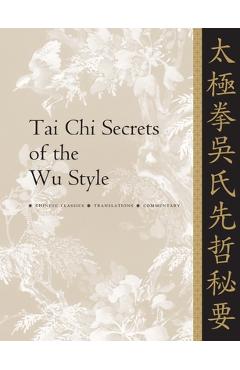 Coperta cărții 'Tai CHI Secrets of the Wu Style: Chinese Classics, Translations, Commentary - Jwing-ming Yang'