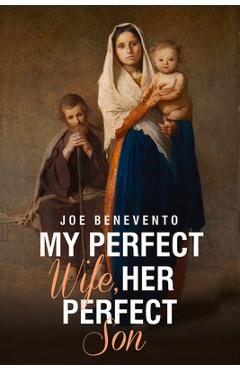 Coperta cărții 'My Perfect Wife, Her Perfect Son - Joe Benevento'