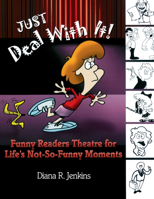 Just Deal with It!: Funny Readers Theatre for Life's Not-So-Funny Moments - Diana R. Jenkins