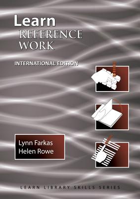 Learn Reference Work International Edition: (Library Education Series) - Lynn Farkas