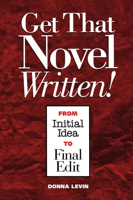 Get That Novel Written! - Donna Levin