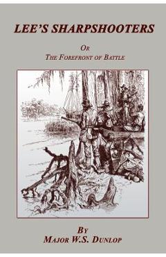 Coperta cărții 'Lee's Sharpshooters: or The Forefront of Battle - Major W. S. Dunlap'