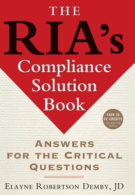 The Ria's Compliance Solution Book: Answers for the Critical Questions - Elayne Robertson Demby