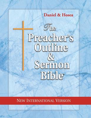 The Preacher's Outline & Sermon Bible: Daniel & Hosea: New International Version - Leadership Ministries Worldwide