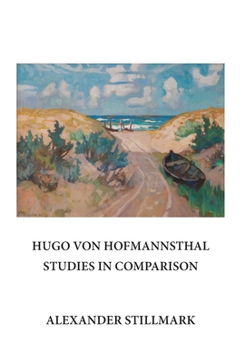 Coperta cărții 'Hugo Von Hofmannsthal Studies in Comparison - Alexander Stillmark'