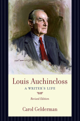 Louis Auchincloss: A Writer's Life - Carol Gelderman