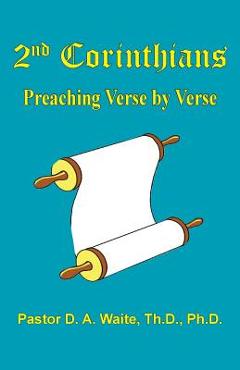 Coperta cărții '2nd Corinthians: Preaching Verse-by-Verse - D. A. Waite'