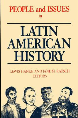 People and Issues in Latin American History Vol II: From Independence to the Present - Lewis Hanke