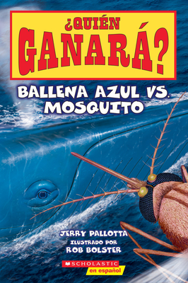 Quin Ganar? Ballena Azul vs. Mosquito (Who Would Win? Blue Whale vs. Mosquito) - Jerry Pallotta