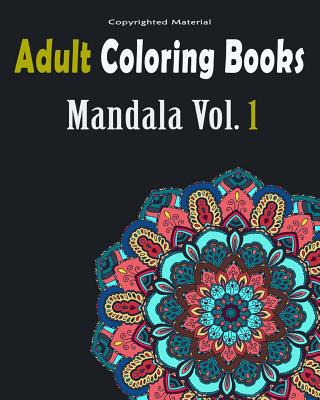 Adult Coloring Books: Mandala Designs and Stress Relieving Patterns: Mandala For Adult Relaxation - Mandala Designs And Stress