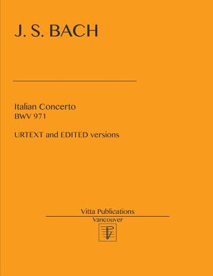 Coperta cărții 'Italian Concerto BWV 971: Edited and URTEXT versions - Victor Shevtsov'