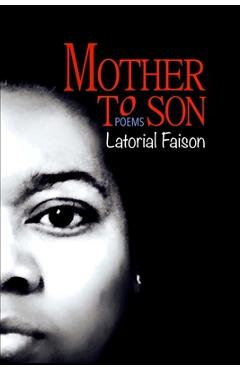 Poza produsului Mother to Son: Poems - Latorial Faison