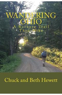 Poza produsului Wandering Ohio: A Buckeye Trail Thru-Hike - Chuck And Beth Hewett