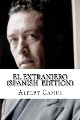 El Extranjero (Spanish Edition) - Albert Camus