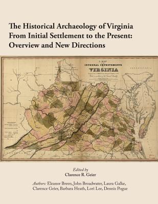 Coperta cărții 'The Historical Archaeology of Virginia From Initial Settlement to the Present: O - Clarence R. Geier'