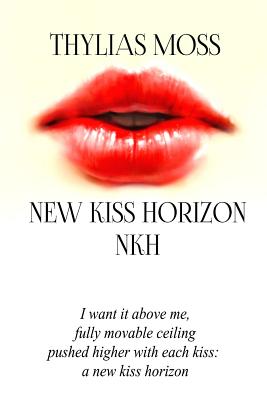New Kiss Horizon: a romance - Thylias Moss