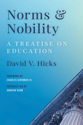 Norms and Nobility: A Treatise on Education - David V. Hicks