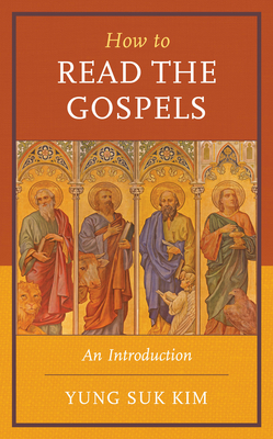 How to Read the Gospels - Yung Suk Kim