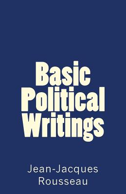 Basic Political Writings - Jean-jacques Rousseau