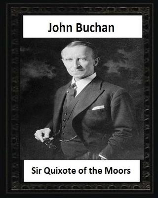Sir Quixote of the Moors(1895), by John Buchan - John Buchan