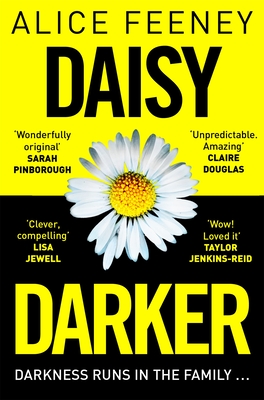 Daisy Darker: A Gripping Psychological Thriller with a Killer Ending Yo - Alice Feeney