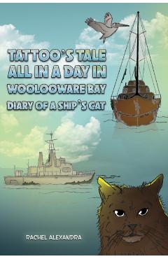Coperta cărții 'Tattoo's Tale: All in a Day in Woolooware Bay - Rachel Alexandra'