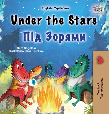 Under the Stars (English Ukrainian Bilingual Children's Book): Bilingual children's book - Sam Sagolski