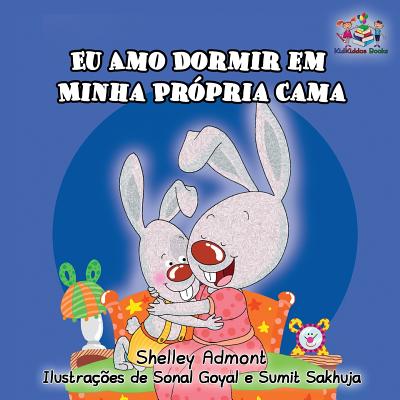 Eu Amo Dormir em Minha Própria Cama: I Love to Sleep in My Own Bed - Portuguese edition - Shelley Admont