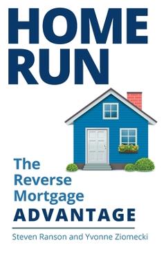 Poza produsului Home Run: The Reverse Mortgage Advantage - Steven Ranson