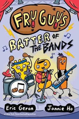 Fry Guys: Batter of the Bands: Volume 2 - Eric Geron