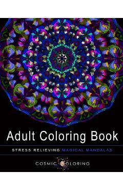 Coperta cărții 'Stress Relieving Magical Mandalas, Volume 1 - Cosmic Coloring Books'