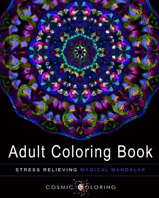 Coperta cărții 'Stress Relieving Magical Mandalas, Volume 1 - Cosmic Coloring Books'