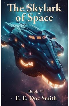 Poza produsului The Skylark of Space - E. E. Doc Smith