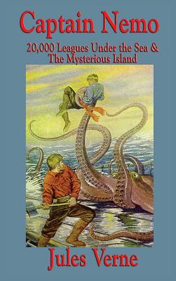 Captain Nemo: 20,000 Leagues Under the Sea and the Mysterious Island - Jules Verne