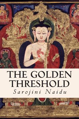 The Golden Threshold - Sarojini Naidu