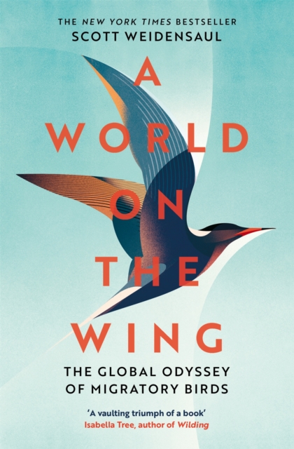 World on the Wing, A: The Global Odyssey of Migratory Birds - Charles Scott Weidensaul