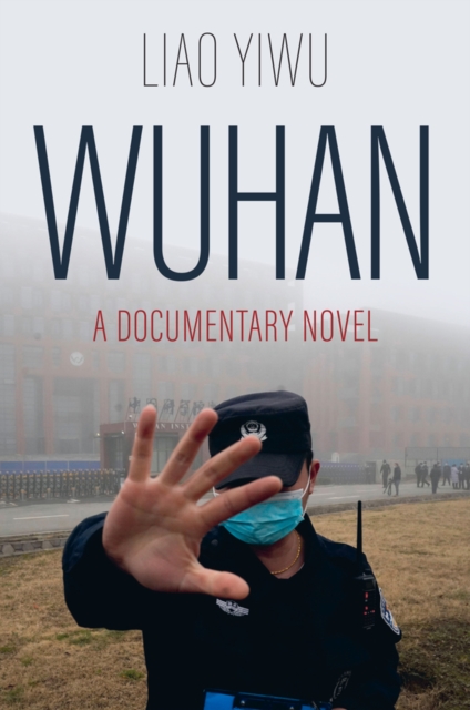 Wuhan: A Documentary Novel - Liao Yiwu