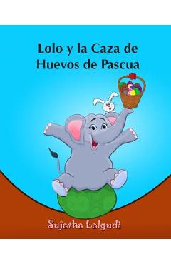 Coperta cărții 'Lolo y la Caza de Huevos de Pascua: (Cuentos para Ninos) Spanish picture book for children (para ninos de 3-7 años)'