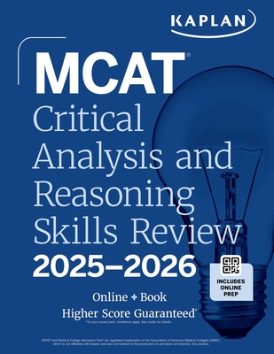 MCAT Critical Analysis and Reasoning Skills Review 2025-2026: Online + Book - Kaplan Test Prep