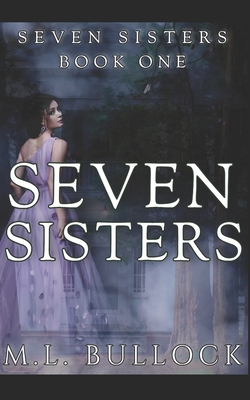 Seven Sisters - M. L. Bullock