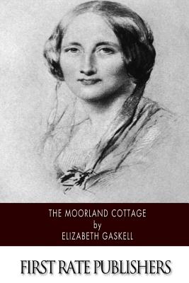 The Moorland Cottage - Elizabeth Cleghorn Gaskell
