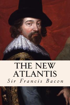 The New Atlantis - Sir Francis Bacon