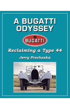 Coperta cărții 'A Bugatti Odyssey: Reclaiming a Type 44 - Jerry Prochaska'