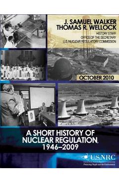 Coperta cărții 'A Short History of Nuclear Regulation, 1946-2009 - Thomas R. Wellock'