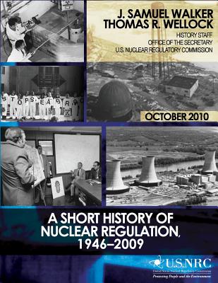 Coperta cărții 'A Short History of Nuclear Regulation, 1946-2009 - Thomas R. Wellock'
