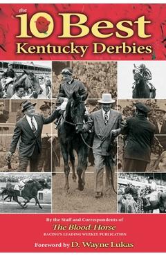 Coperta cărții 'The 10 Best Kentucky Derbies - The Staff And Correspondents Of The Bloo'