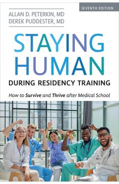 Poza produsului Staying Human during Residency Training: How to Survive and Thrive after Medical School, Seventh Edition - Allan D. Peterkin