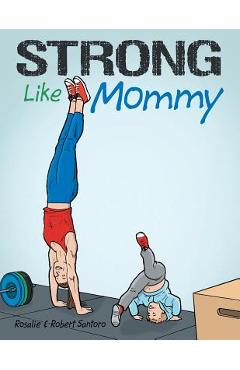 Coperta cărții 'Strong Like Mommy - Rosalie Santoro'