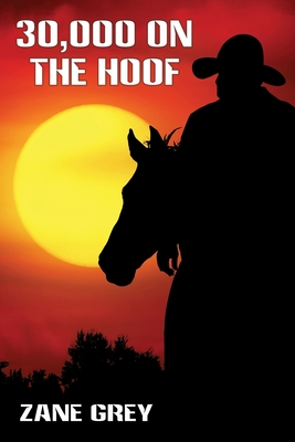 30,000 On the Hoof - Zane Grey