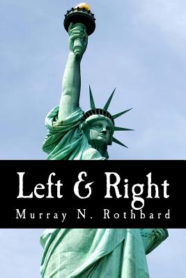 Left & Right (Large Print Edition): The Prospects for Liberty - Murray N. Rothbard